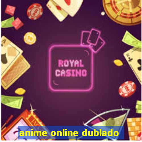 anime online dublado